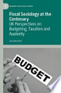 Image of Fiscal Sociology at the Centenary: UK Perspectives on Budgeting, Taxation and Austerity