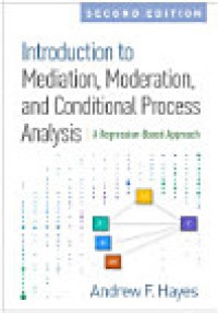 Image of Introduction to Mediation, Moderation, and Conditional Process Analysis: A Regression- Based Approach